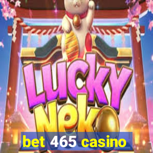 bet 465 casino